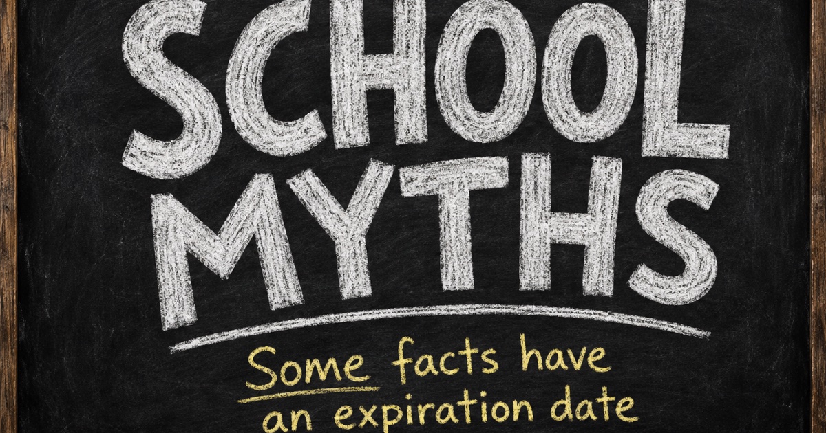 School Myths - Discover Outdated Facts You Learned in School